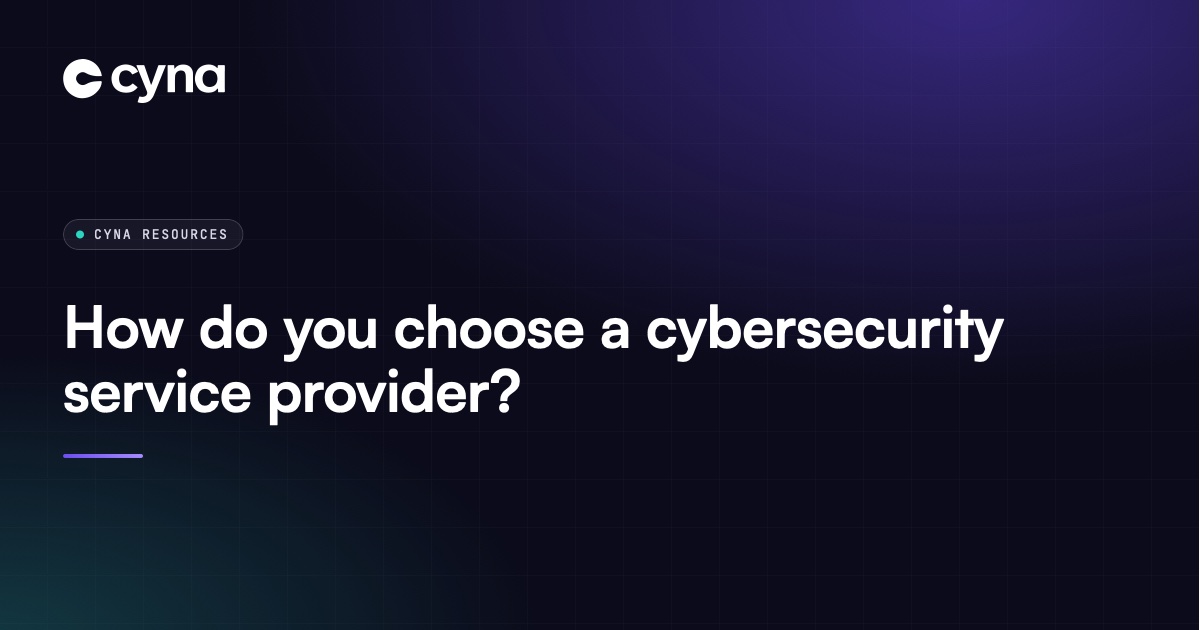 Choosing a cybersecurity service provider