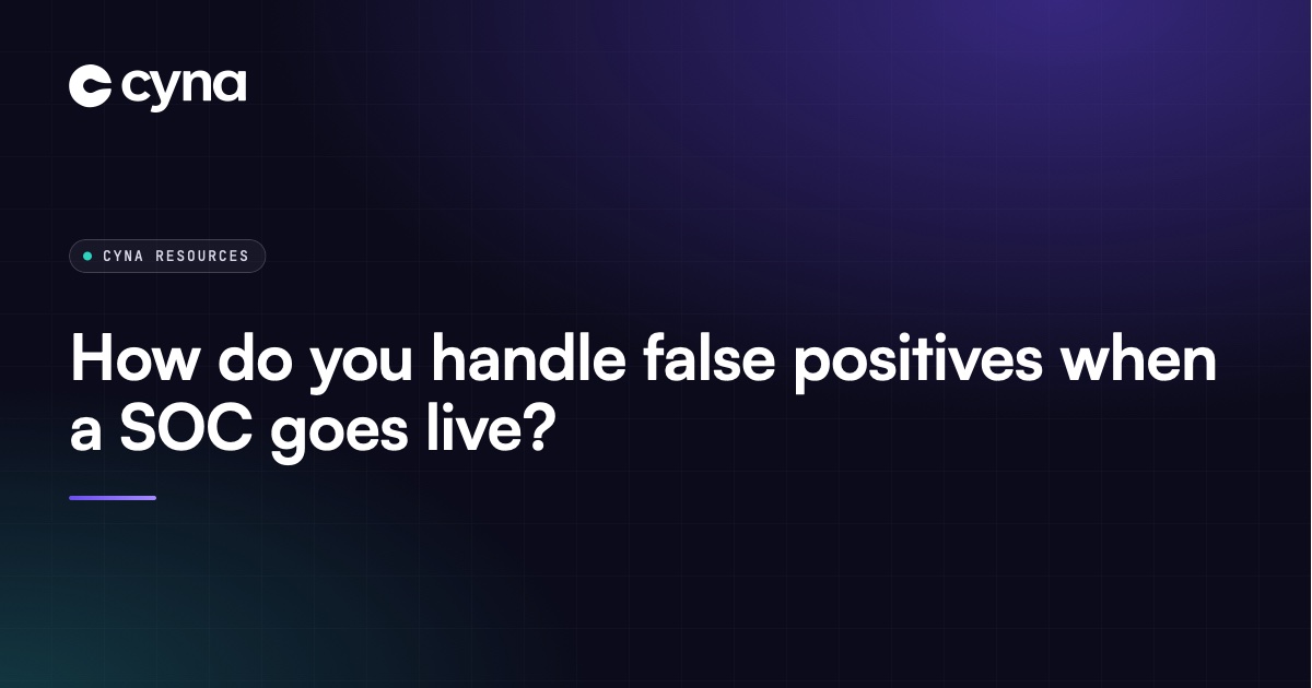 Tuning false positives when a managed SOC goes live