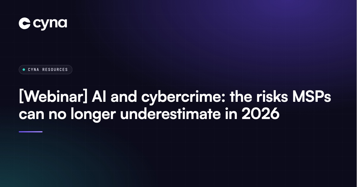 [Webinar] AI and cybercrime: the risks MSPs can no longer underestimate in 2026