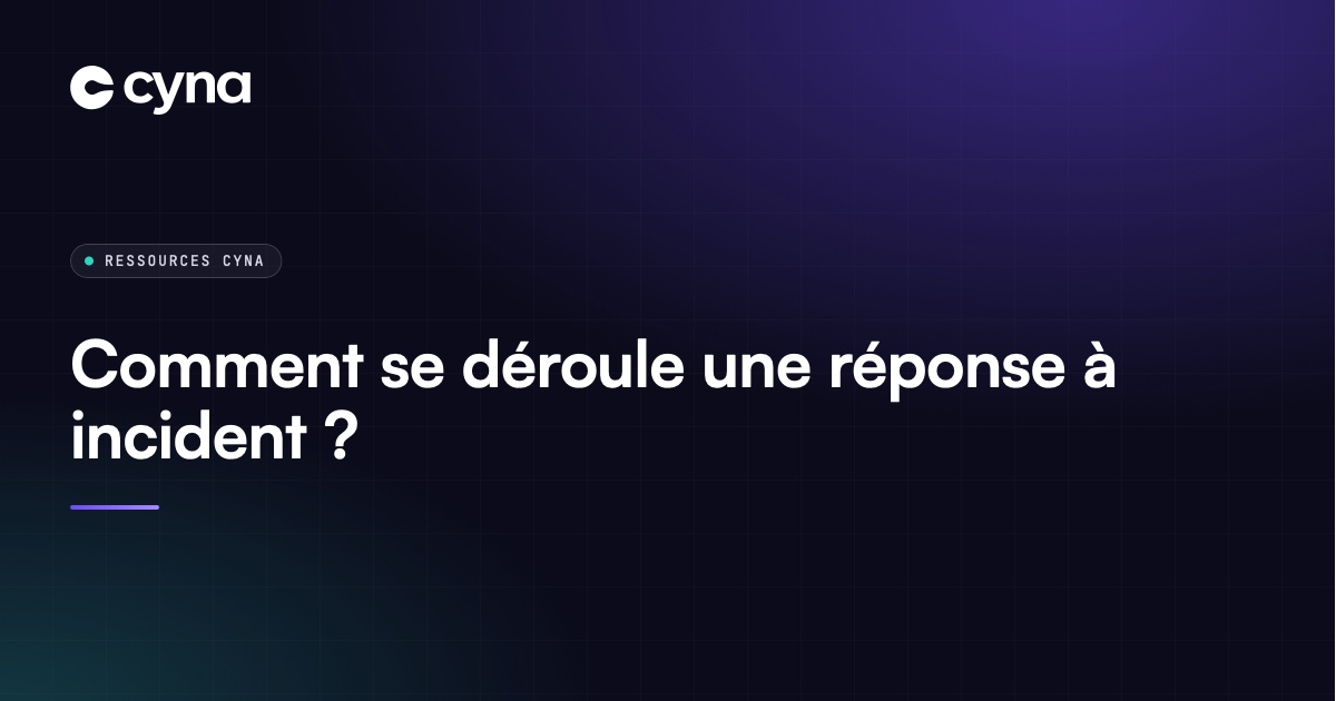 Déroulé d'une réponse à incident, de l'alerte au retour d'expérience