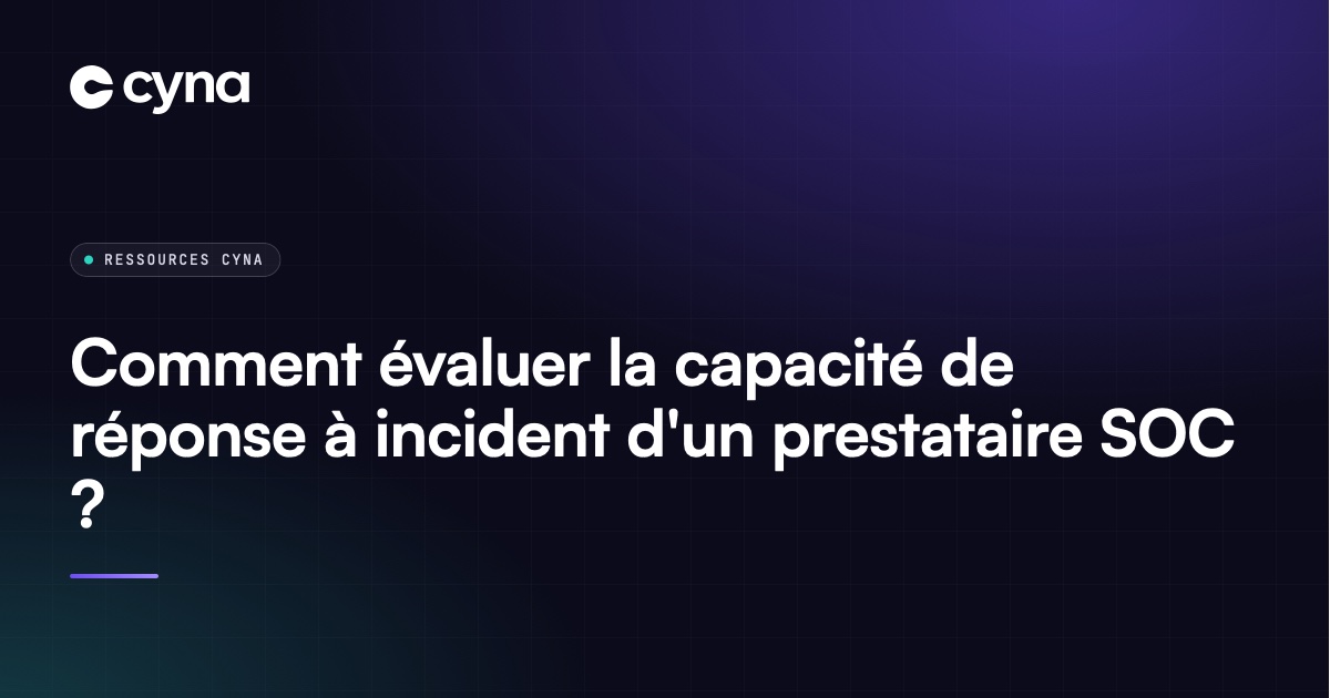 Évaluer la réponse à incident d'un prestataire SOC