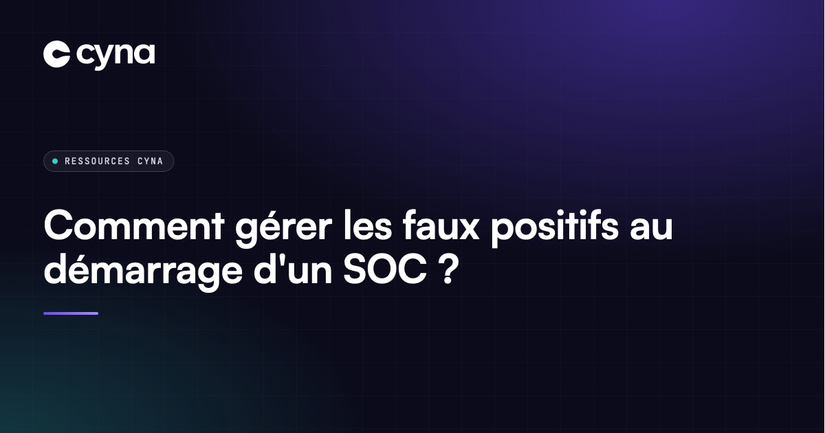 Réglage des faux positifs au démarrage d'un SOC managé