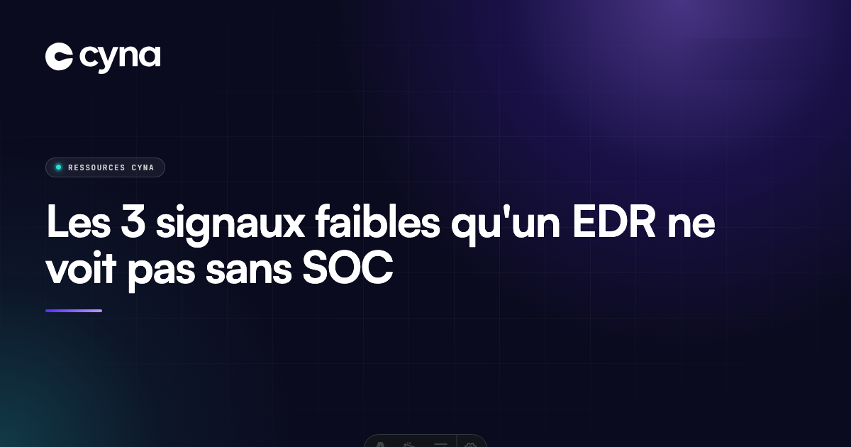 Les 3 signaux faibles qu’un EDR ne voit pas sans SOC.
