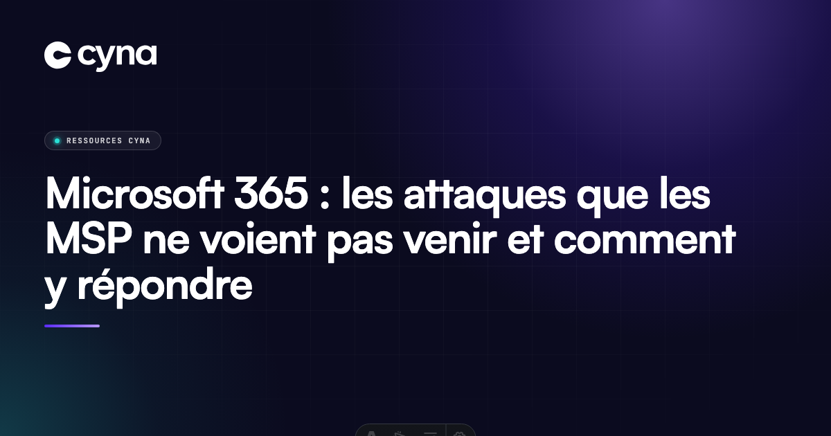 Alerte cyber : les attaques Microsoft 365 que vous ne voyez pas venir - WEBINAIRE