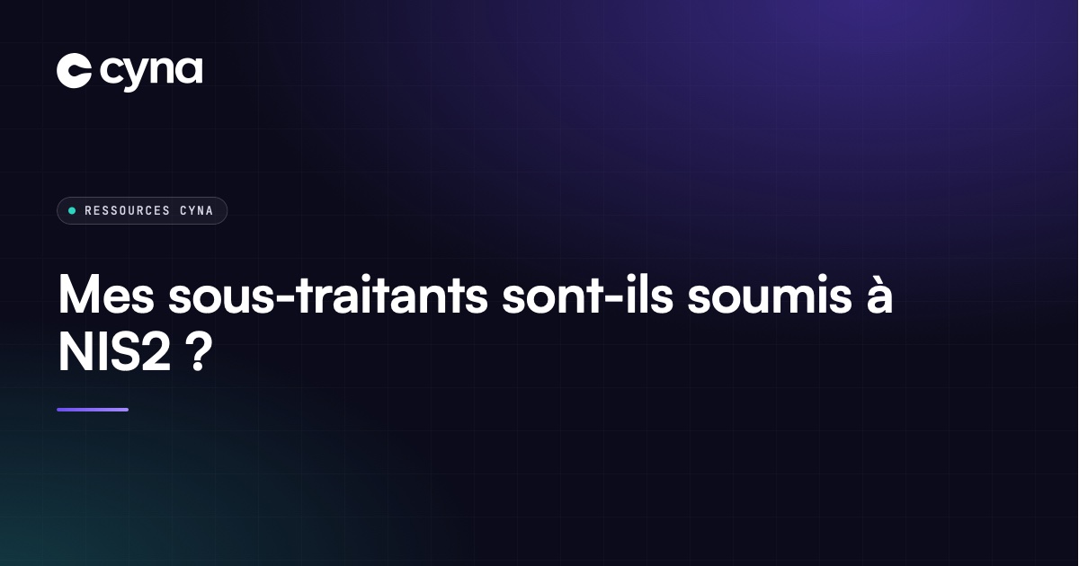 Sous-traitants, fournisseurs et chaîne d'approvisionnement sous NIS2