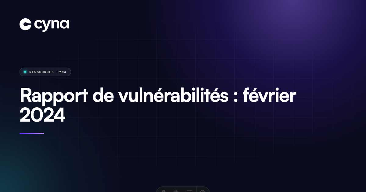 Rapport de vulnérabilités : février 2024