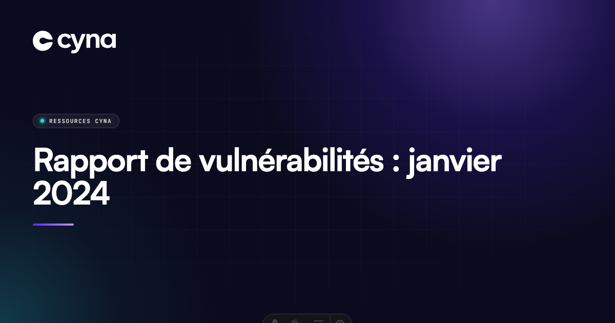 Rapport de vulnérabilités : janvier 2024