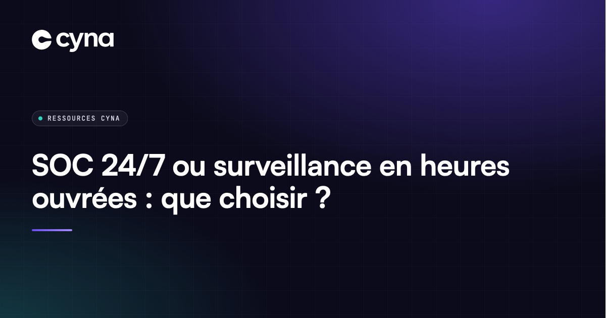 Surveillance SOC 24/7 et heures ouvrées