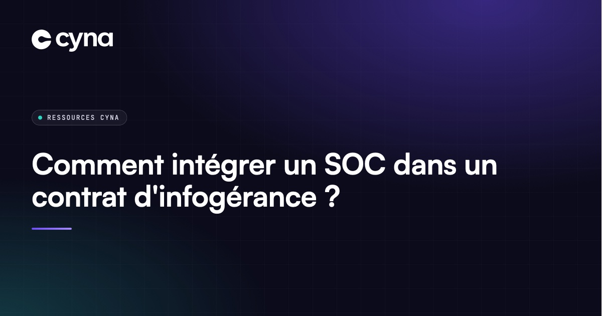 Intégrer un SOC managé dans un contrat d'infogérance
