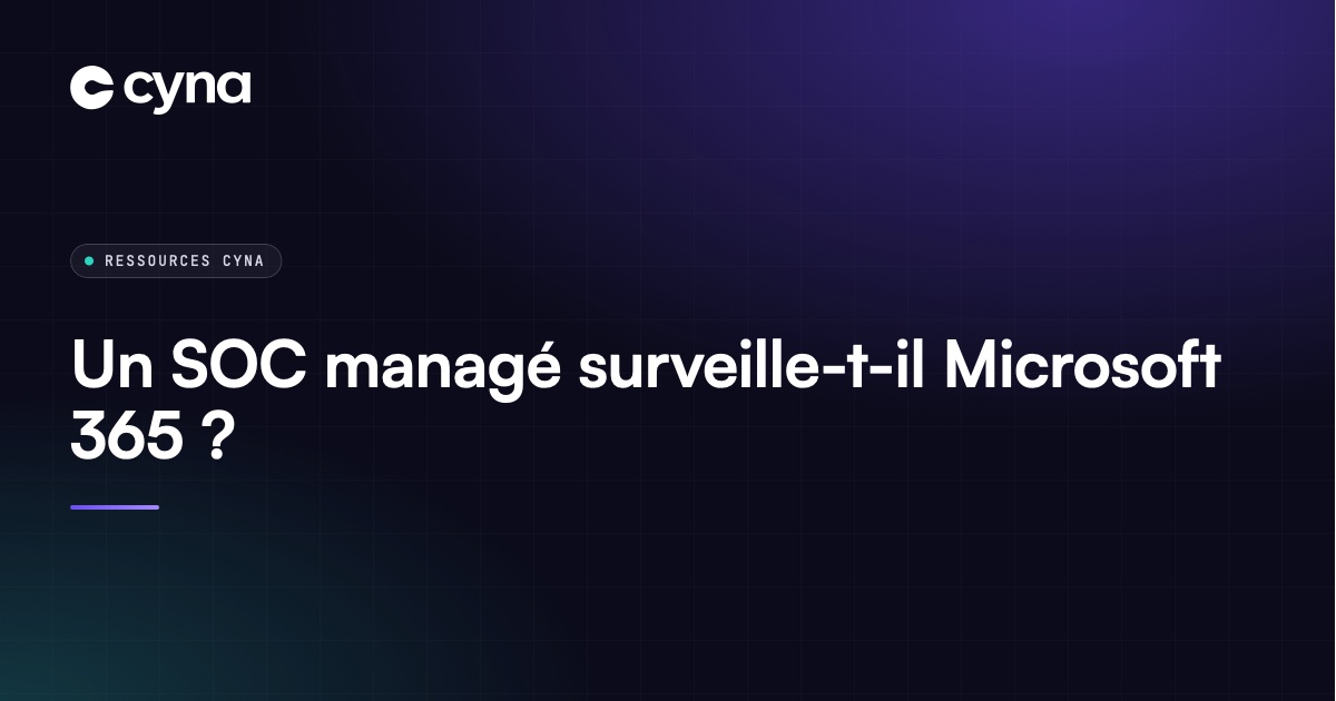 Surveillance de Microsoft 365 par un SOC managé