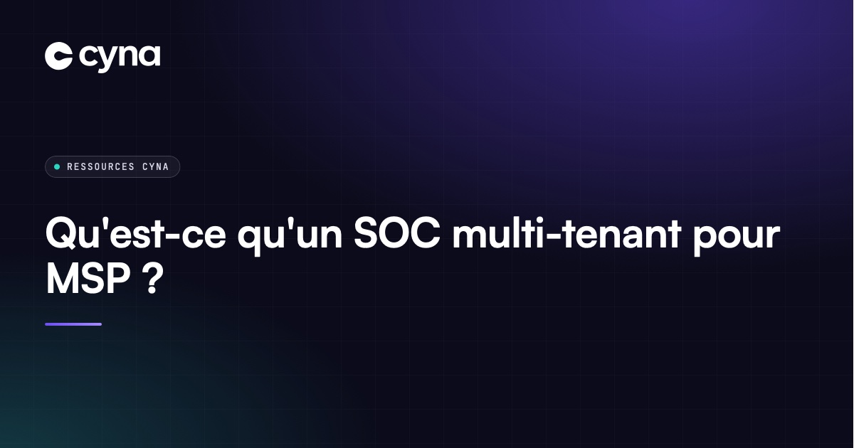 SOC multi-tenant : une plateforme, plusieurs clients cloisonnés