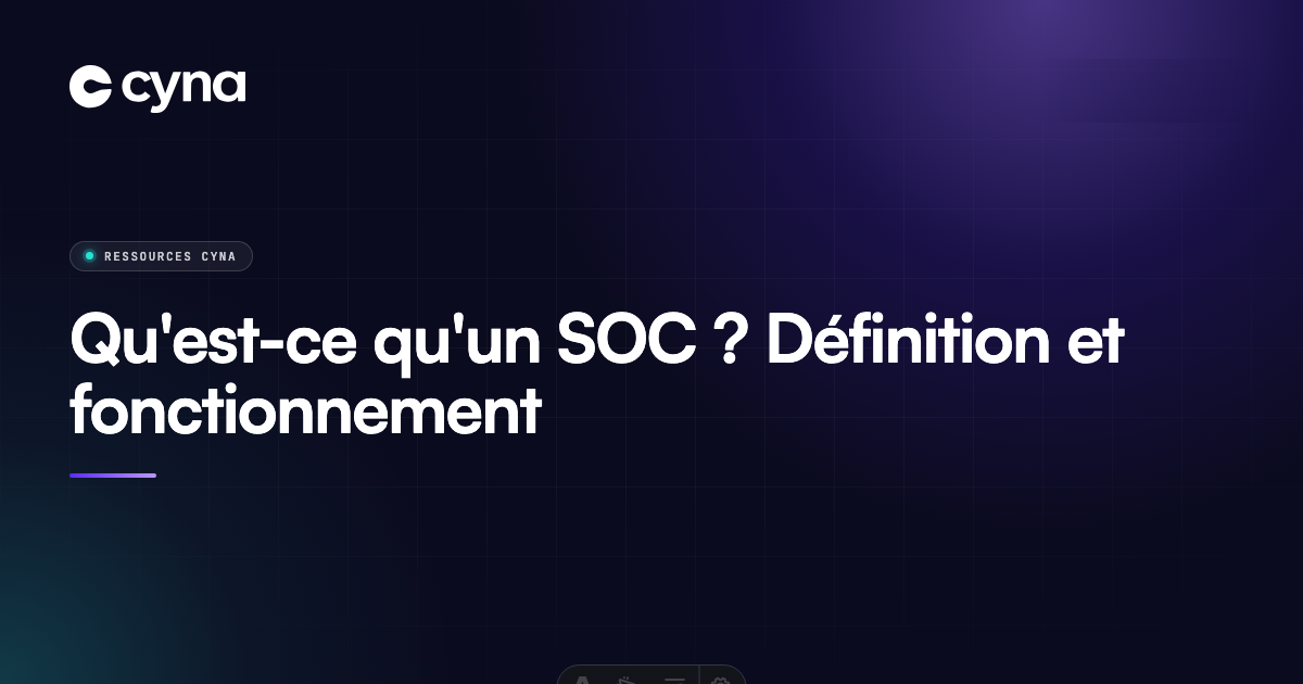 C'est quoi un SOC et comment ça fonctionne ?