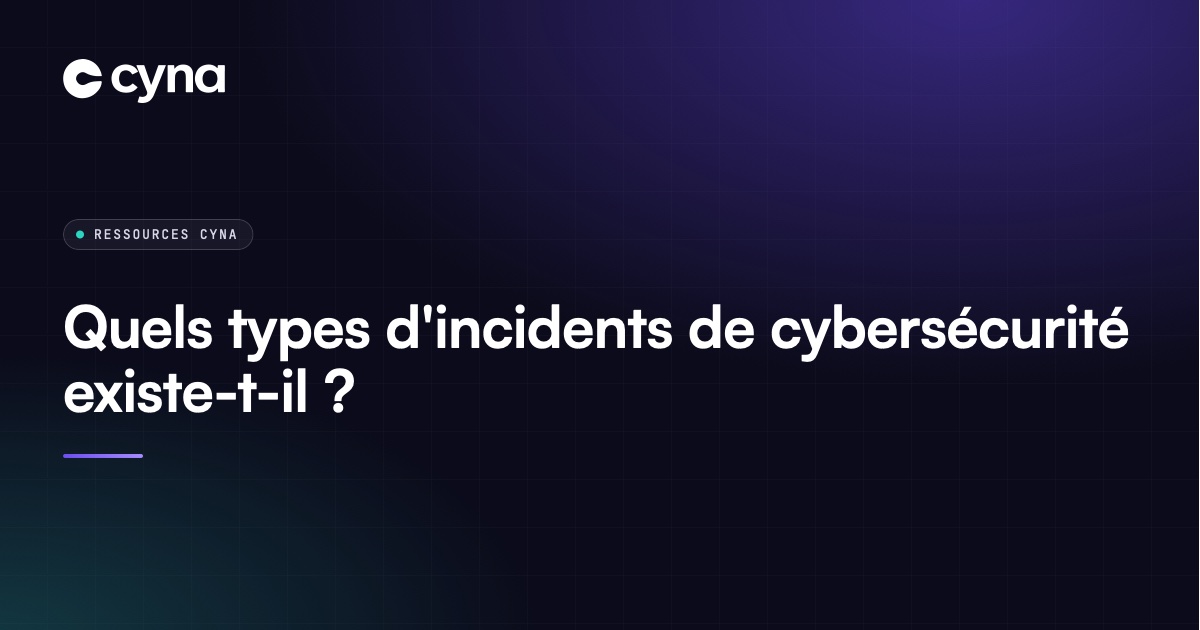 Grandes familles d'incidents de cybersécurité